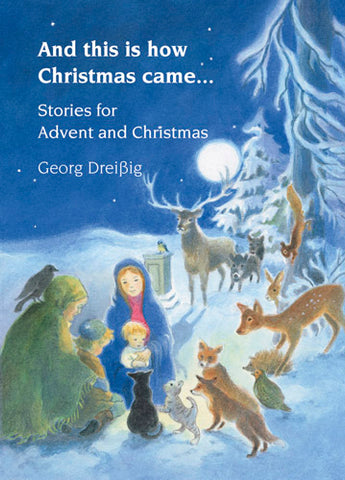 And This Is How Christmas Came -Stories for Advent and Christmas, Dragonfly Toys 