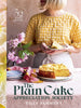 Plain Cake Appreciation Society: 52 Weeks of Cake By Tilly Pamment