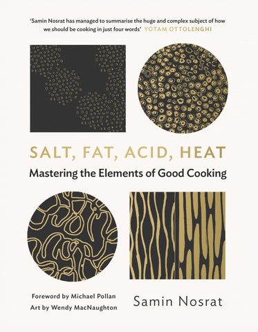 Salt, Acid, Fat, Heat By Samin Nosrat