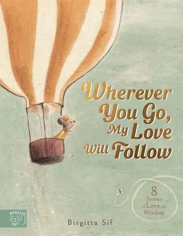 Wherever You Go, My Love Will Follow By Birgitta Sif